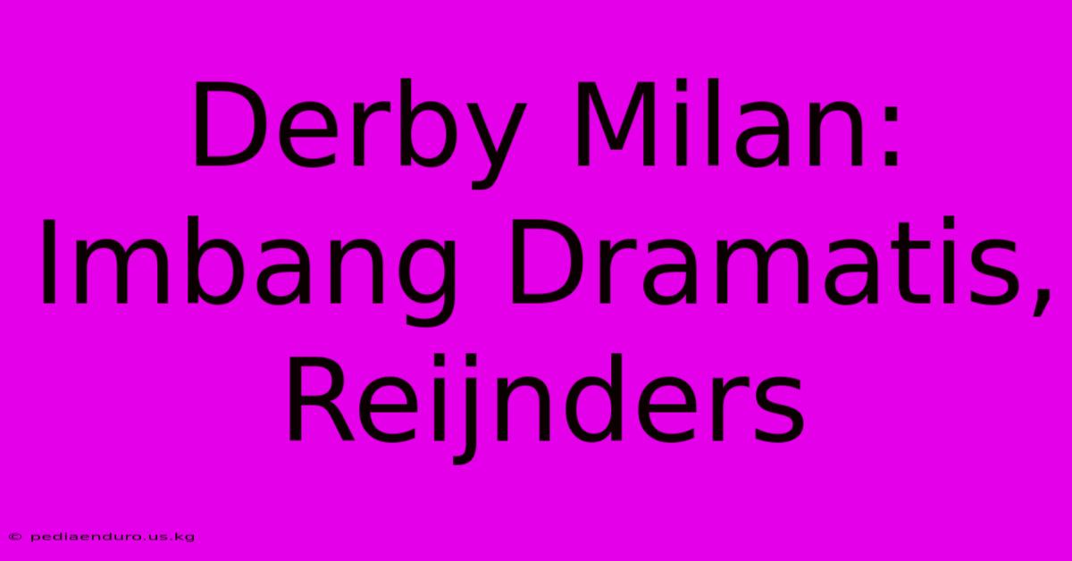 Derby Milan: Imbang Dramatis, Reijnders