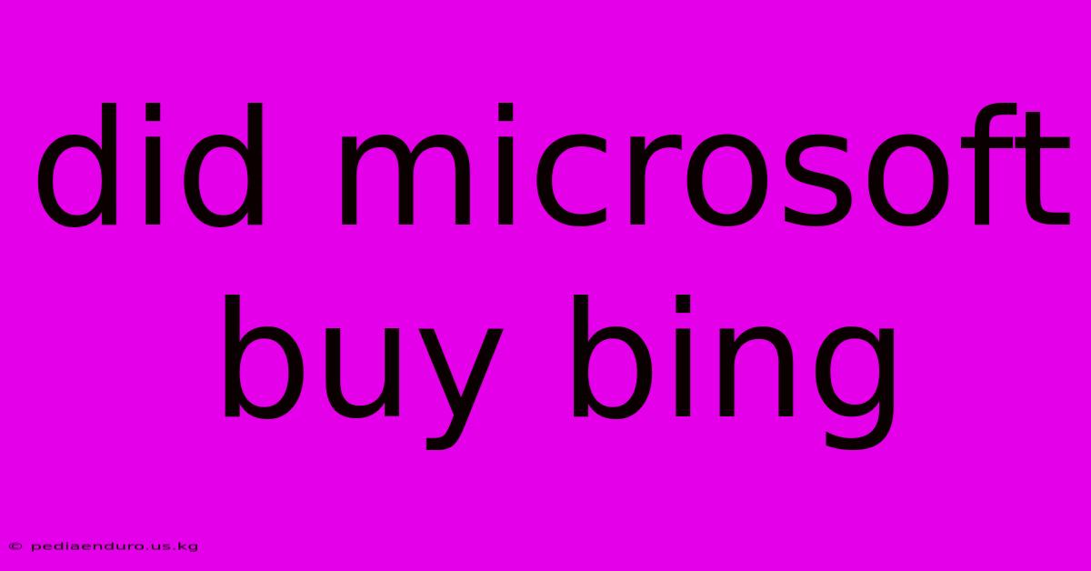 Did Microsoft Buy Bing