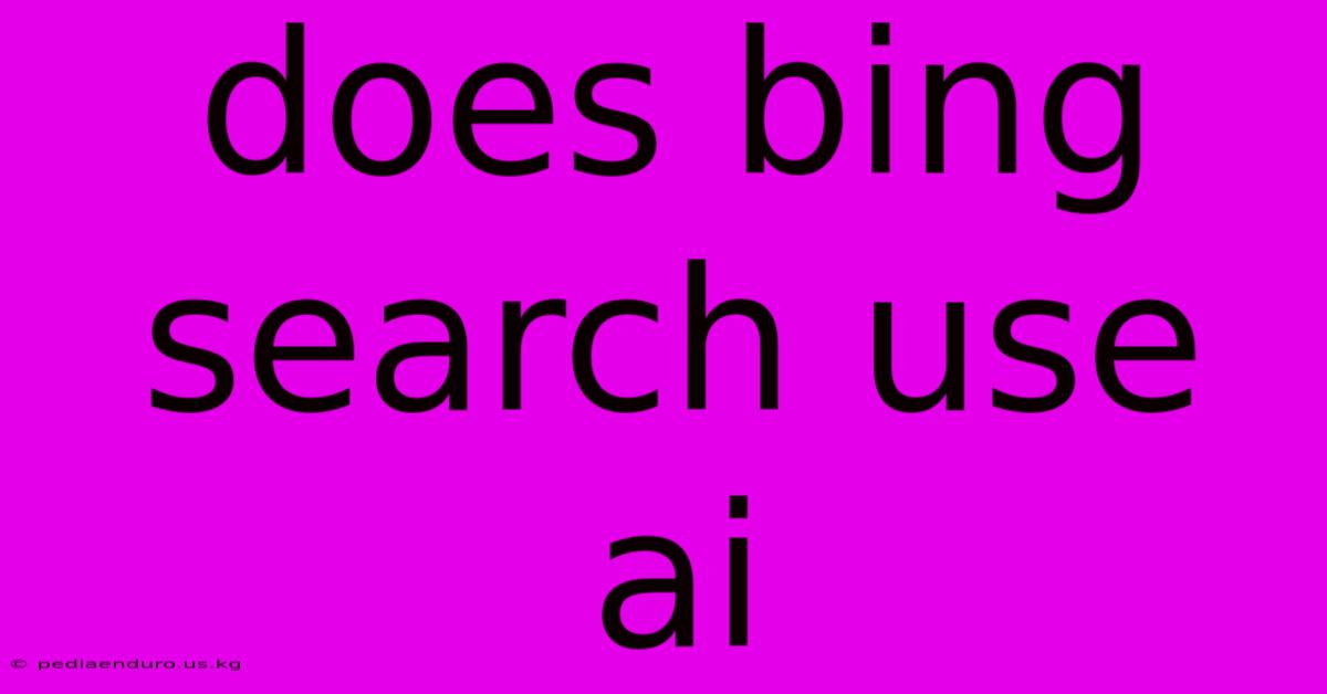 Does Bing Search Use Ai