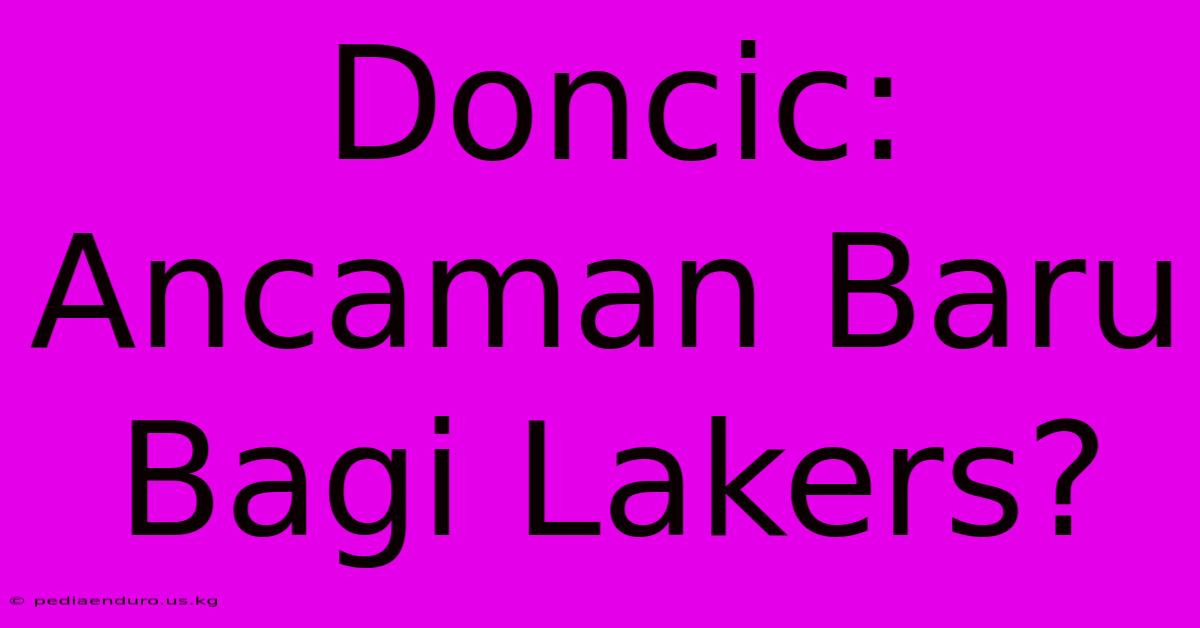 Doncic: Ancaman Baru Bagi Lakers?