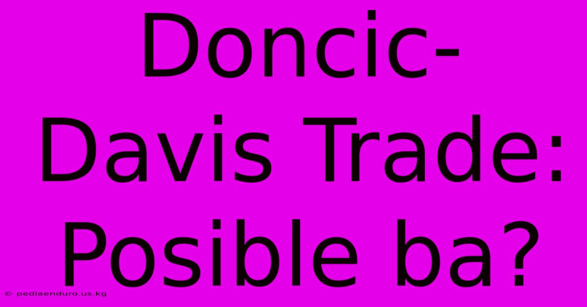 Doncic-Davis Trade: Posible Ba?