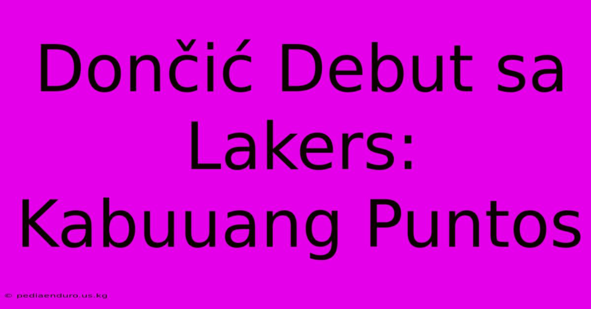 Dončić Debut Sa Lakers: Kabuuang Puntos