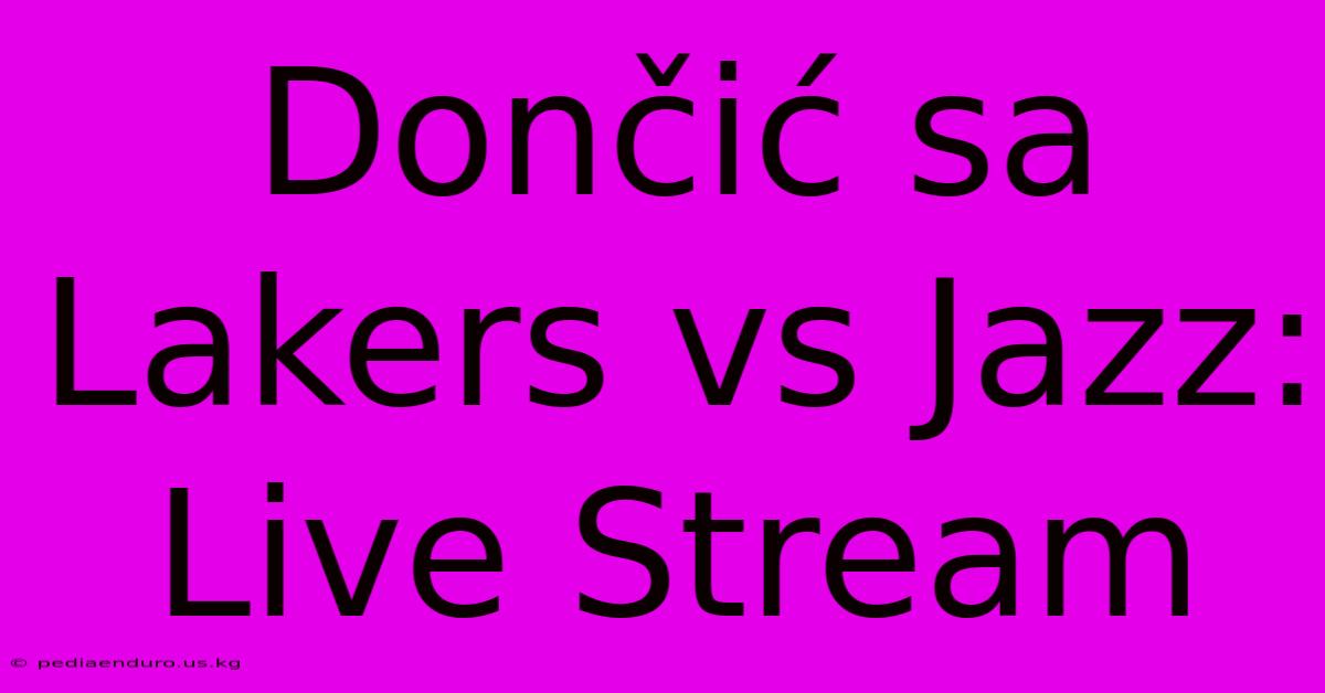 Dončić Sa Lakers Vs Jazz: Live Stream