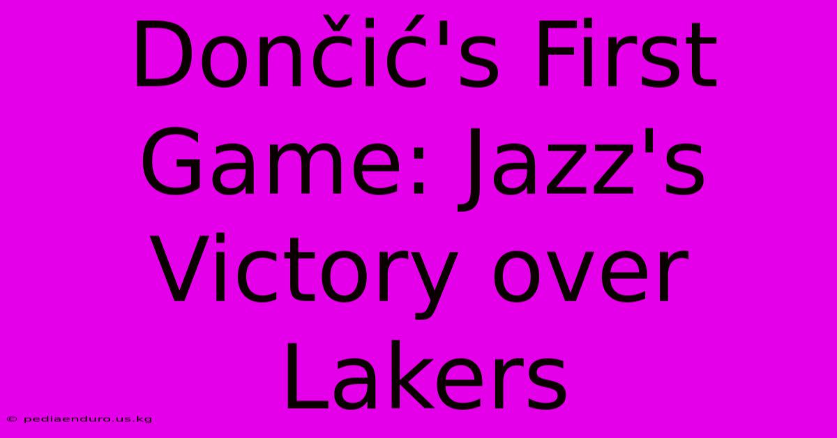 Dončić's First Game: Jazz's Victory Over Lakers