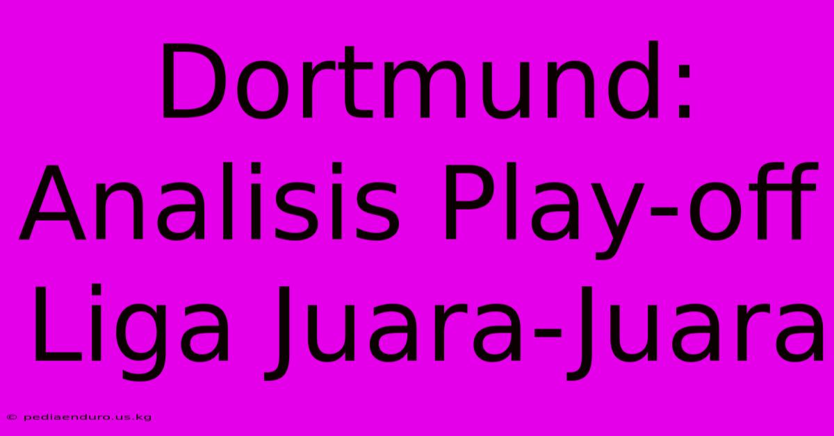 Dortmund: Analisis Play-off Liga Juara-Juara