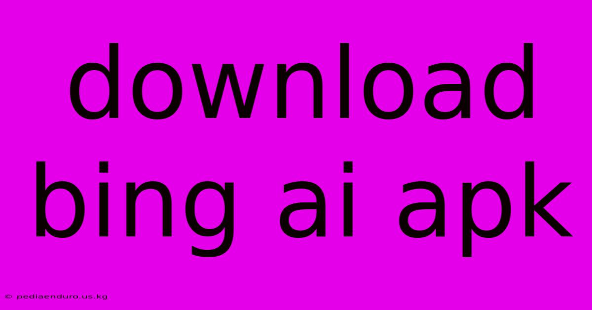 Download Bing Ai Apk