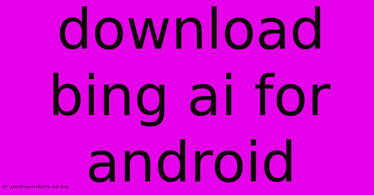 Download Bing Ai For Android