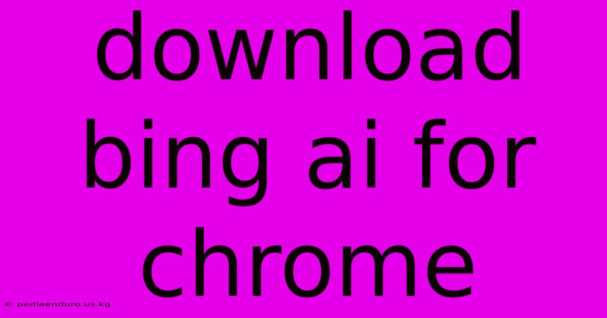 Download Bing Ai For Chrome