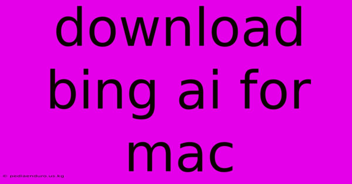 Download Bing Ai For Mac