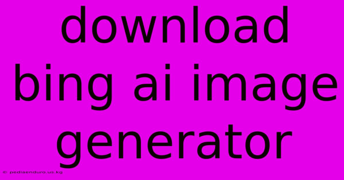 Download Bing Ai Image Generator