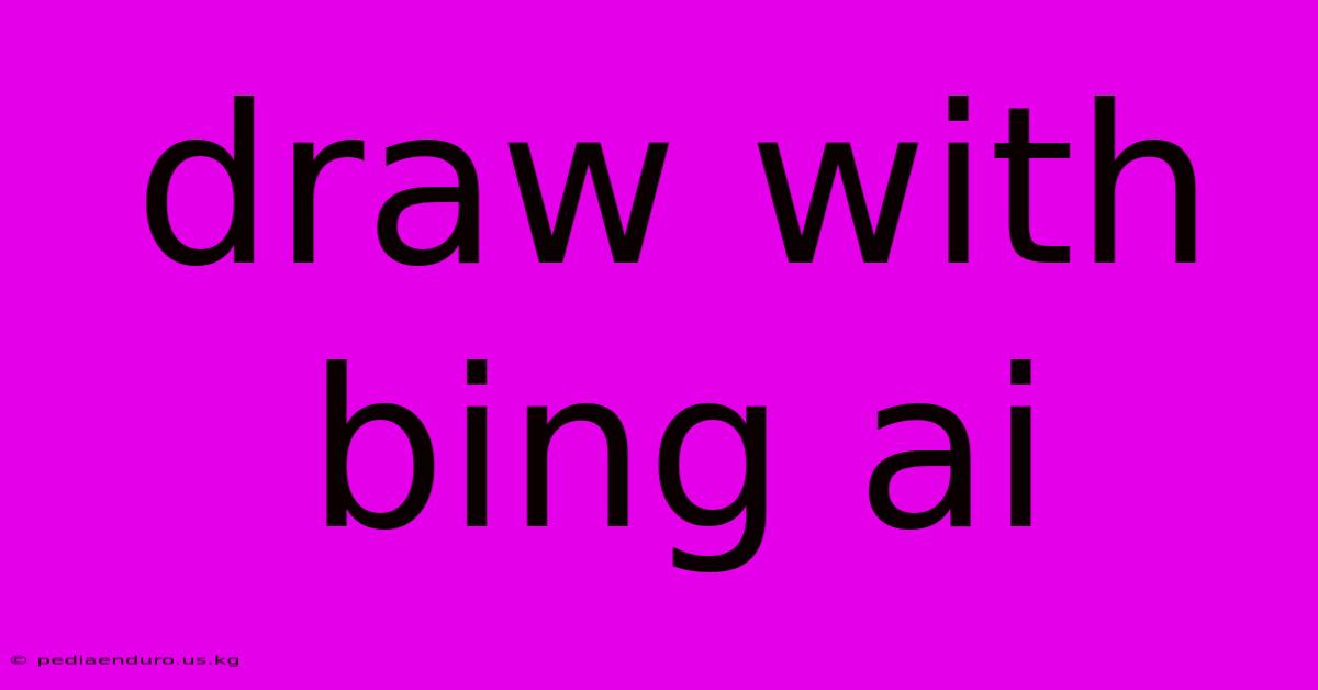 Draw With Bing Ai