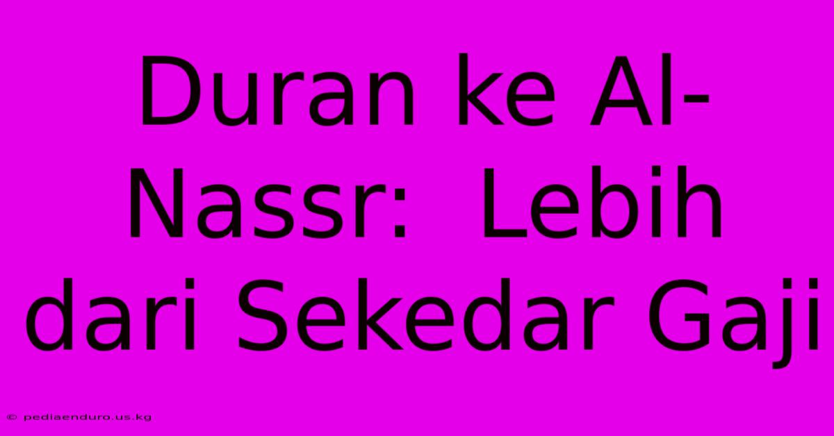 Duran Ke Al-Nassr:  Lebih Dari Sekedar Gaji