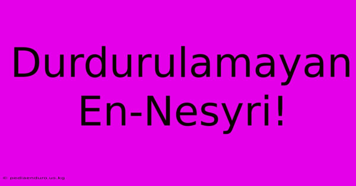 Durdurulamayan En-Nesyri!