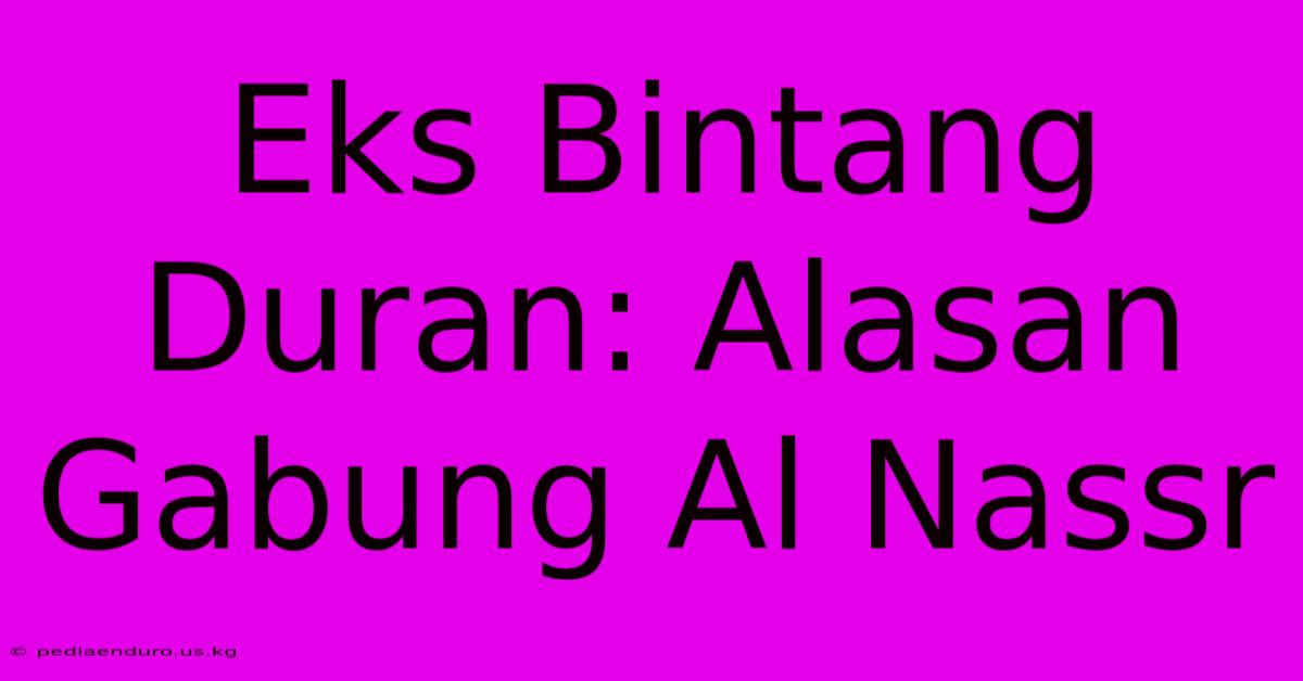 Eks Bintang Duran: Alasan Gabung Al Nassr