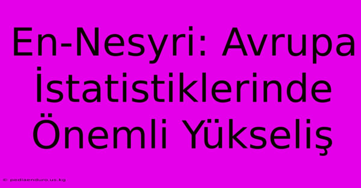 En-Nesyri: Avrupa İstatistiklerinde Önemli Yükseliş