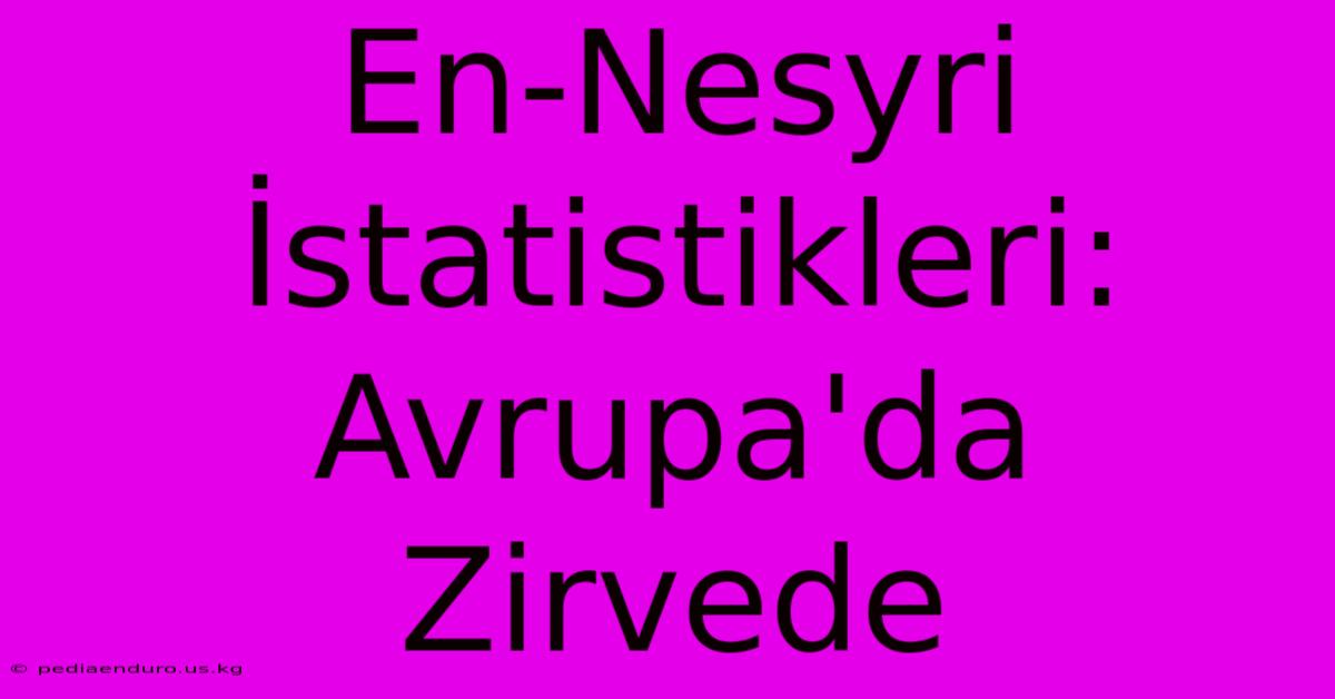 En-Nesyri İstatistikleri: Avrupa'da Zirvede