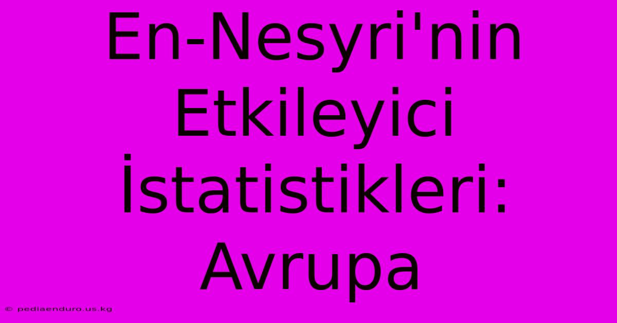 En-Nesyri'nin Etkileyici İstatistikleri: Avrupa