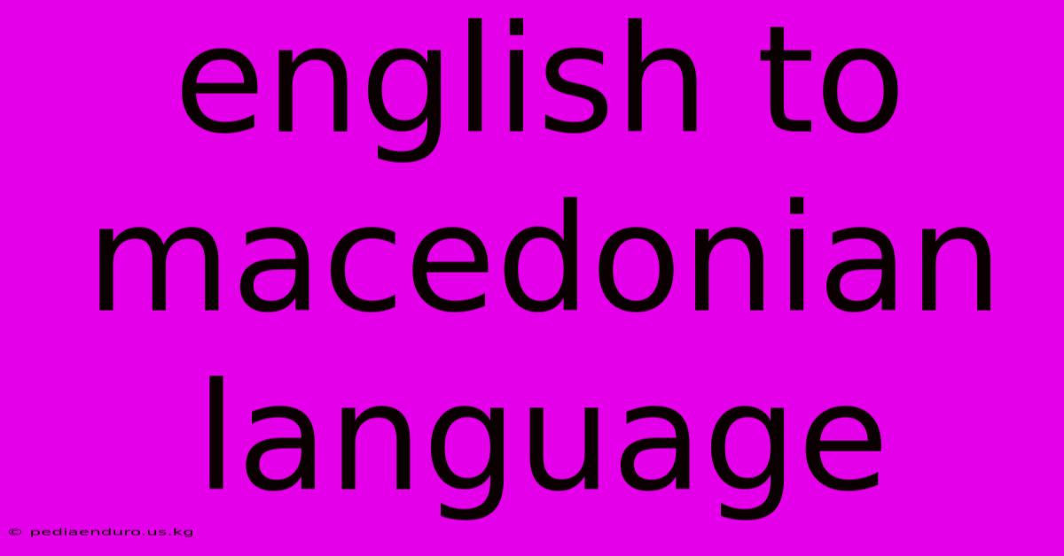 English To Macedonian Language