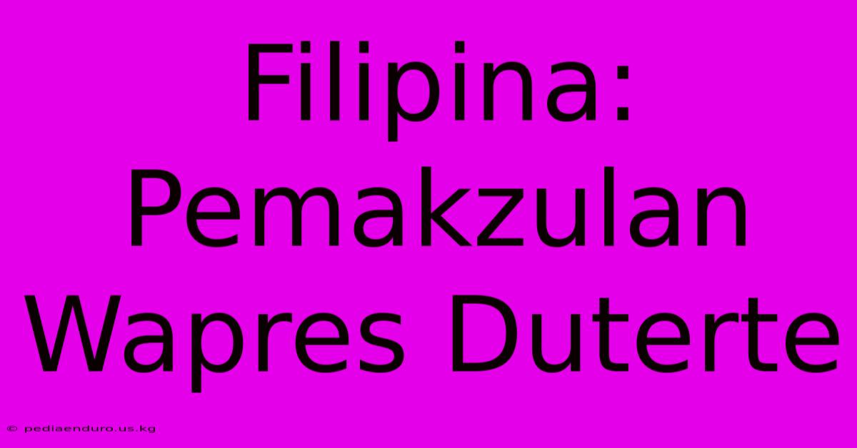 Filipina: Pemakzulan Wapres Duterte