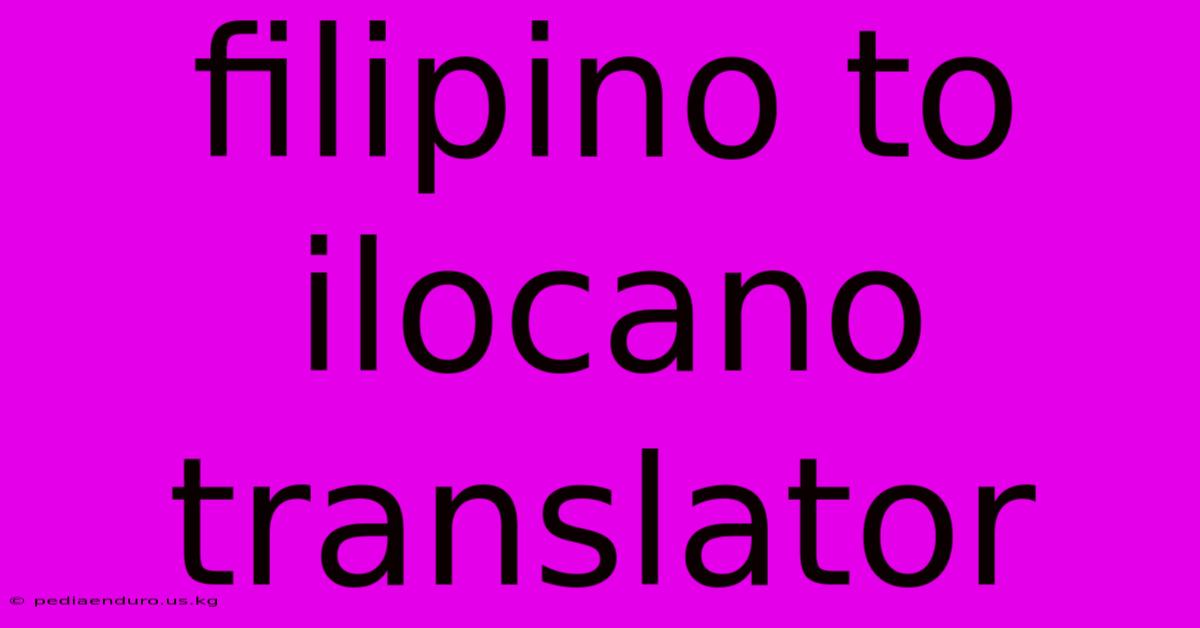 Filipino To Ilocano Translator