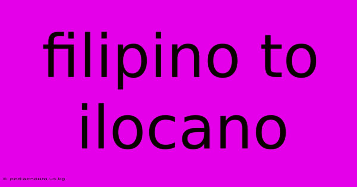 Filipino To Ilocano