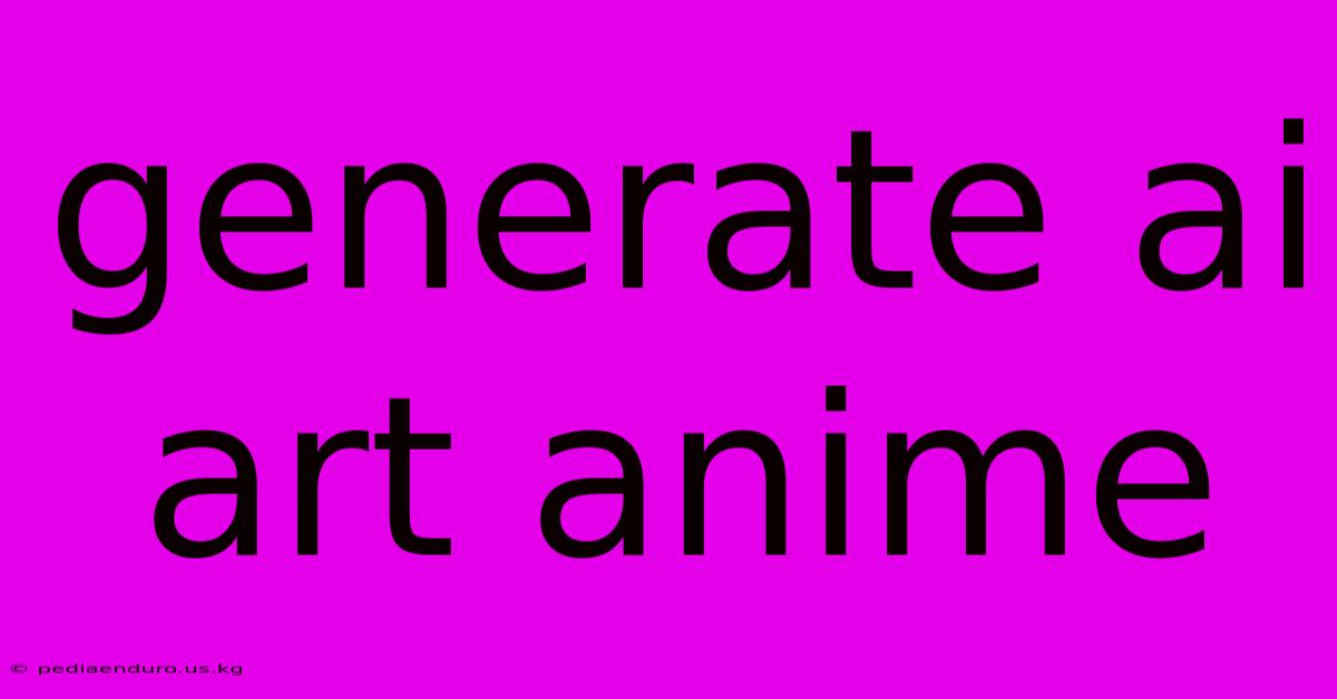 Generate Ai Art Anime