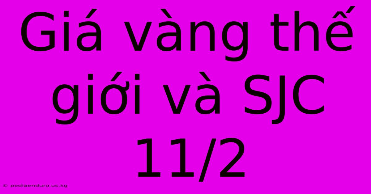 Giá Vàng Thế Giới Và SJC 11/2