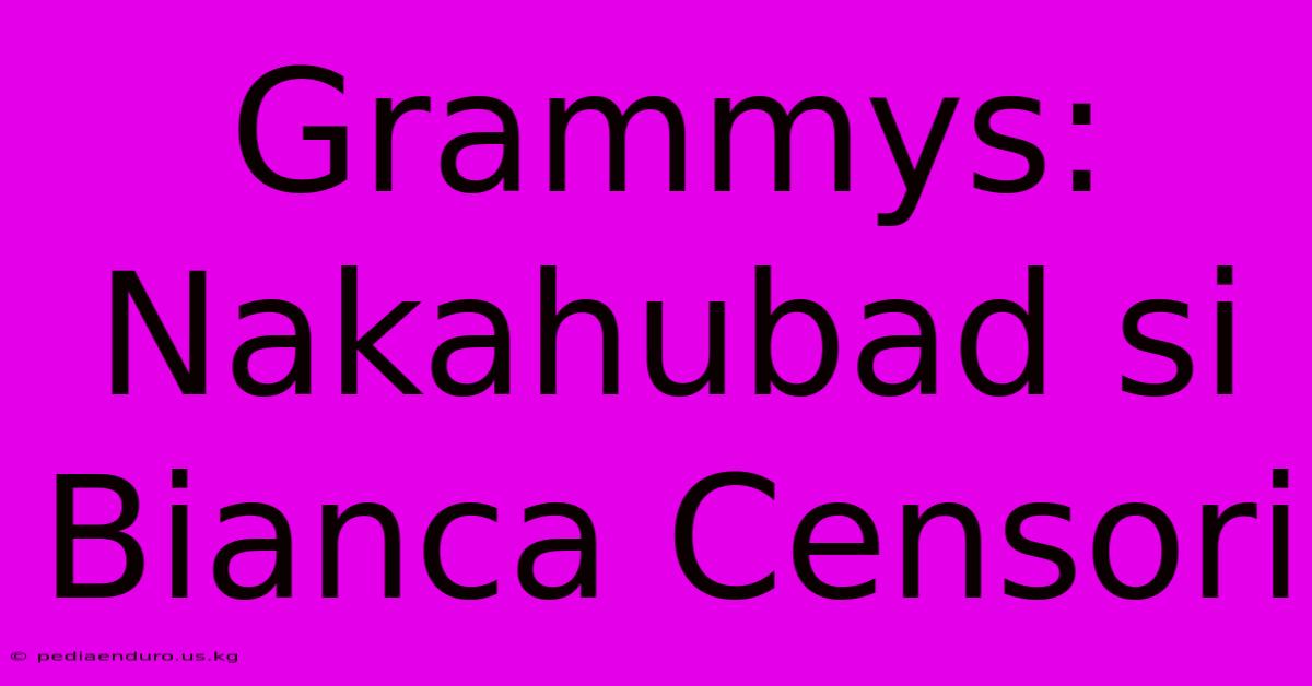 Grammys: Nakahubad Si Bianca Censori