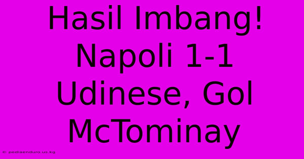 Hasil Imbang! Napoli 1-1 Udinese, Gol McTominay