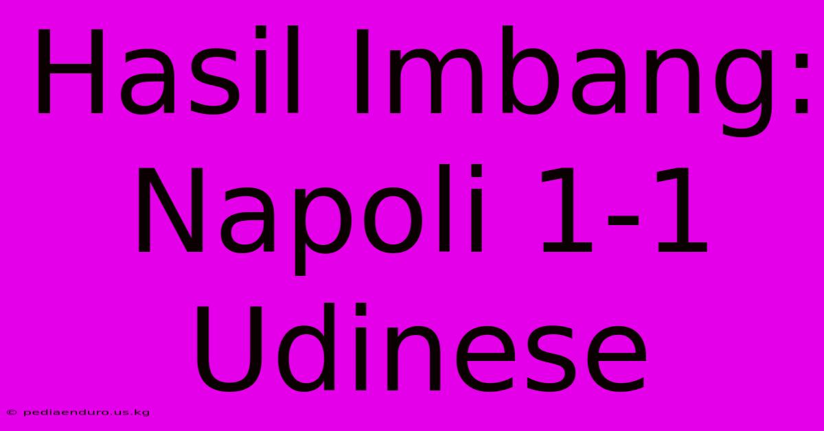 Hasil Imbang: Napoli 1-1 Udinese