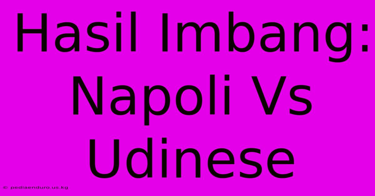 Hasil Imbang: Napoli Vs Udinese