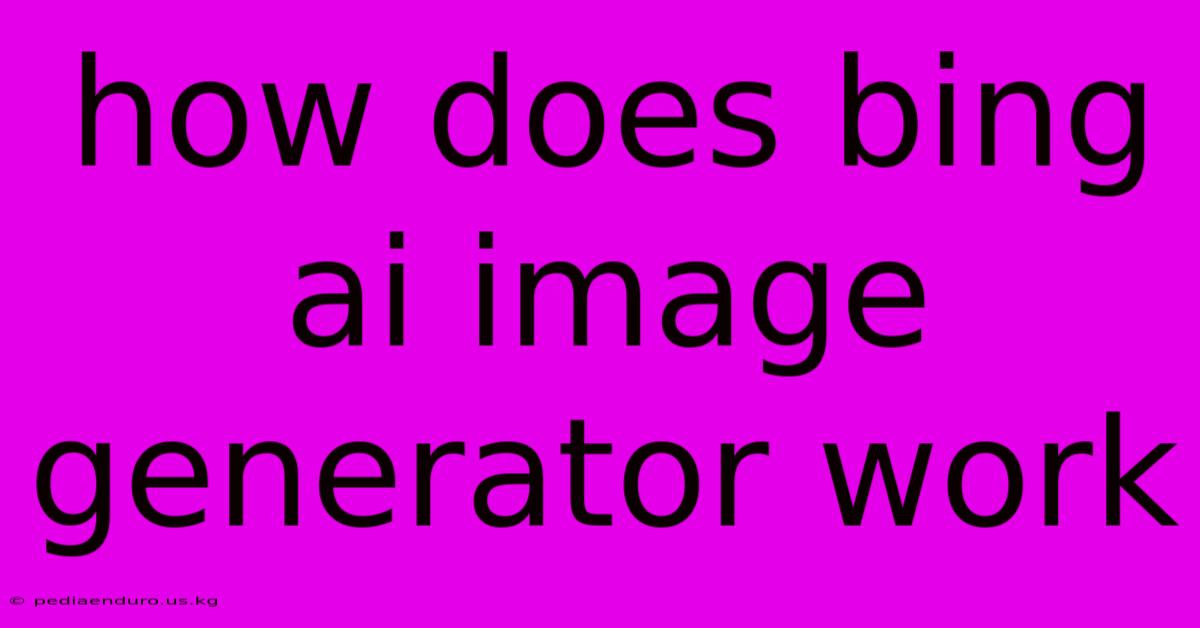 How Does Bing Ai Image Generator Work