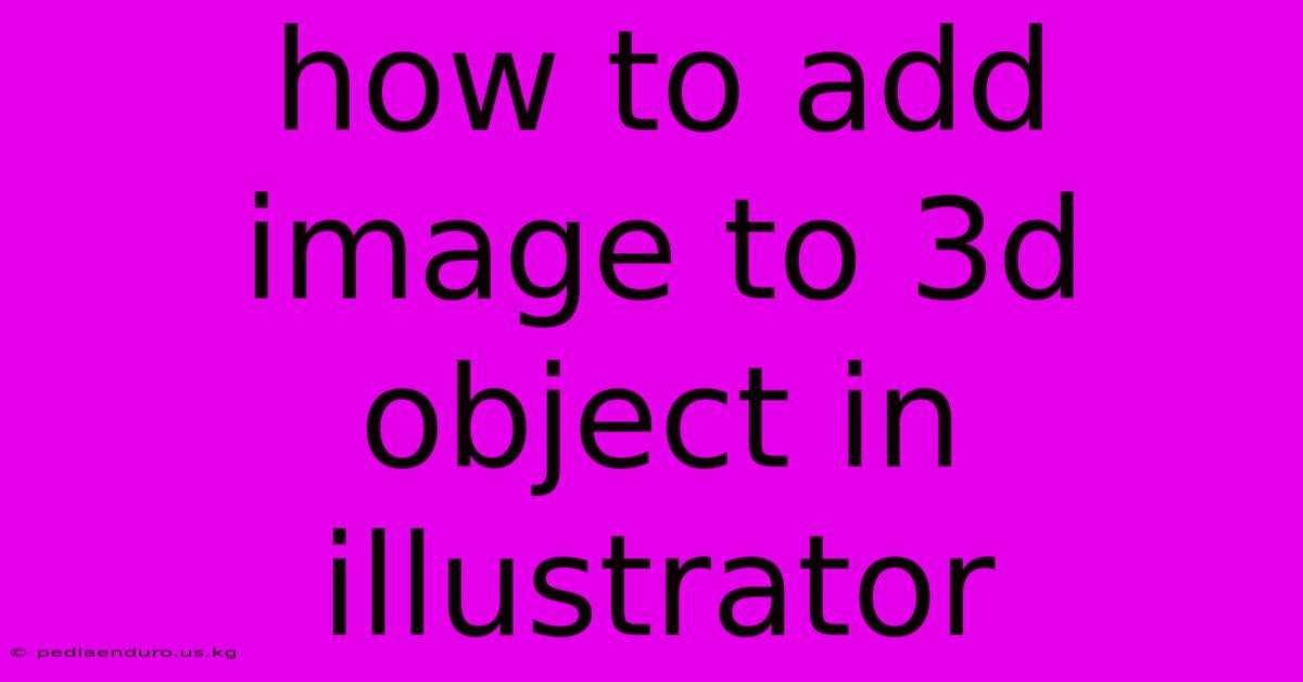 How To Add Image To 3d Object In Illustrator