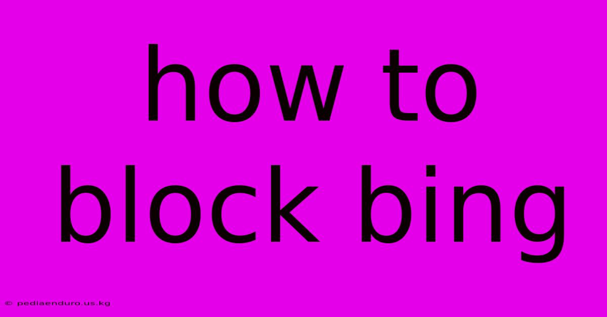 How To Block Bing