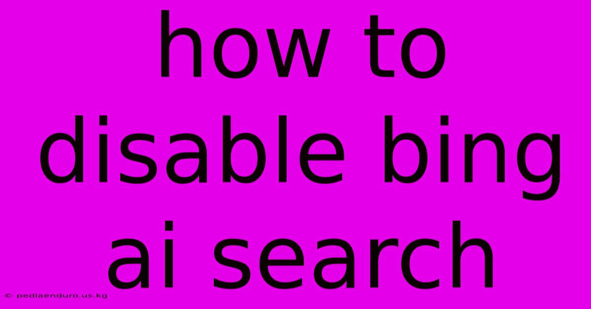 How To Disable Bing Ai Search