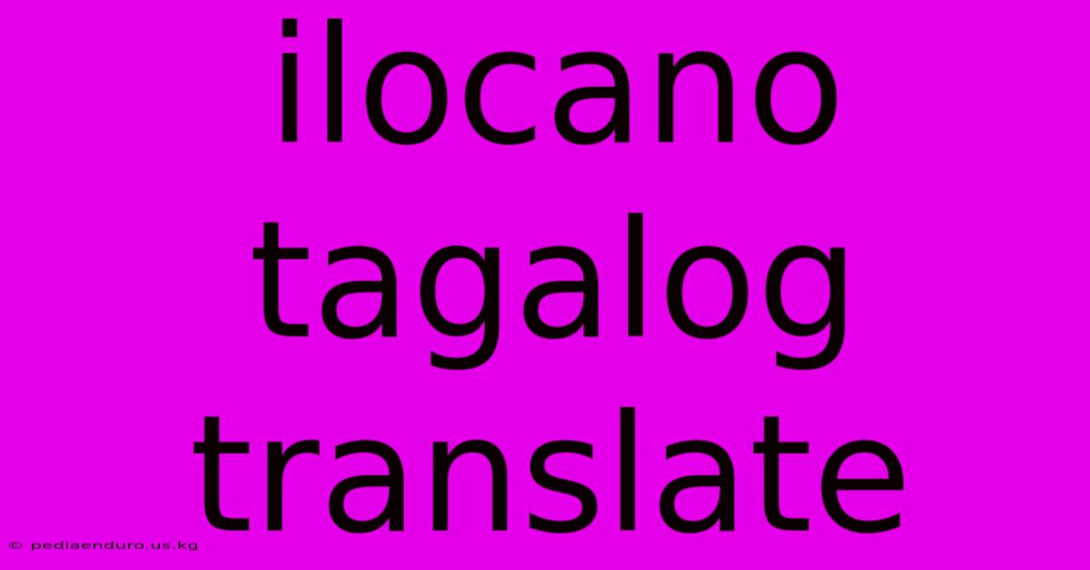 Ilocano Tagalog Translate