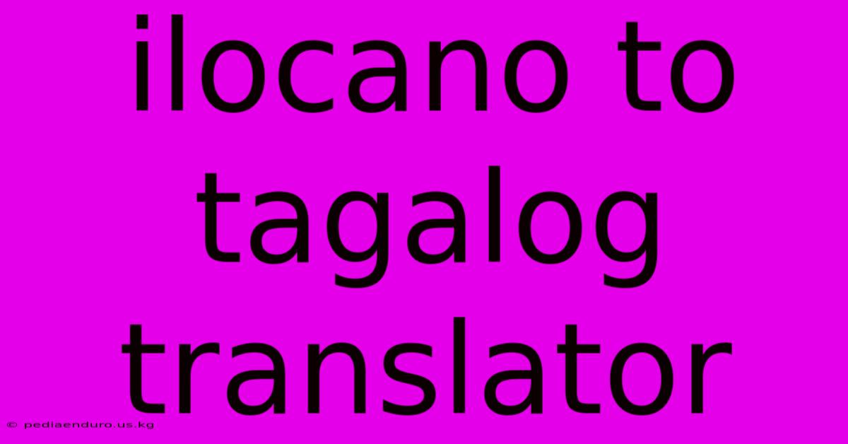 Ilocano To Tagalog Translator