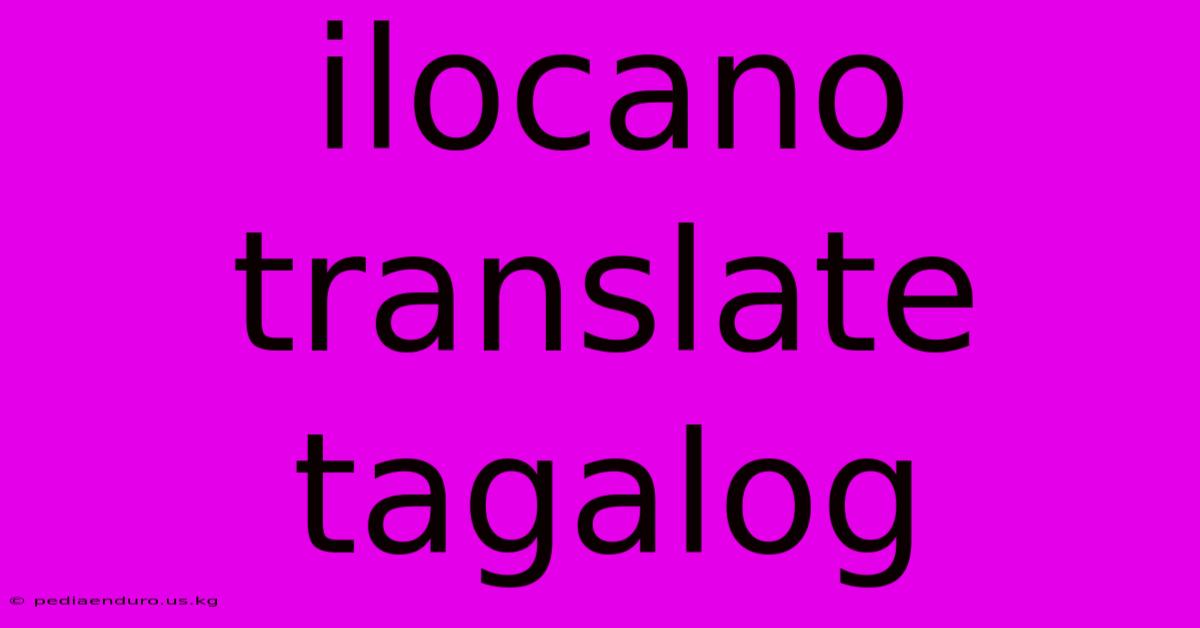 Ilocano Translate Tagalog