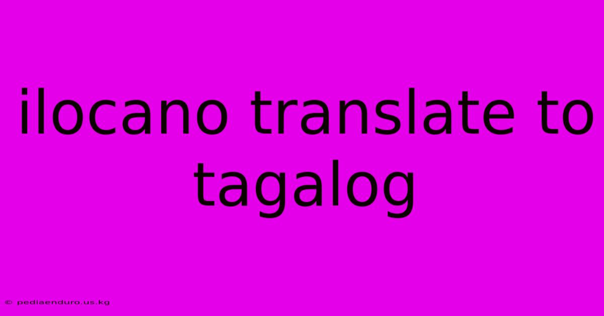 Ilocano Translate To Tagalog