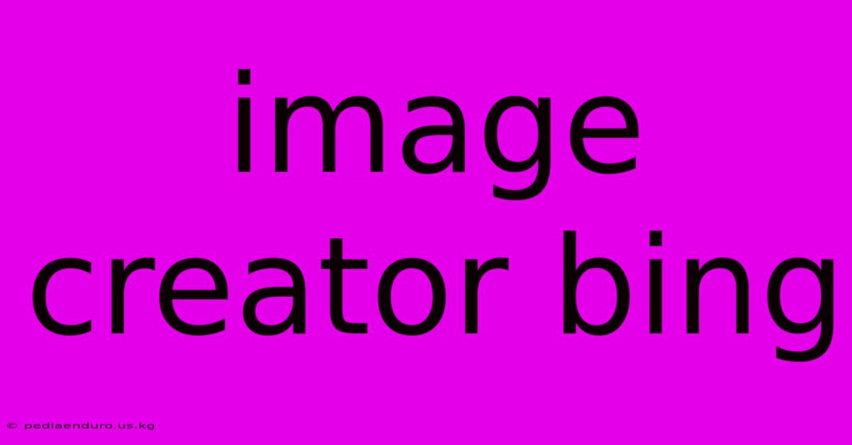 Image Creator Bing