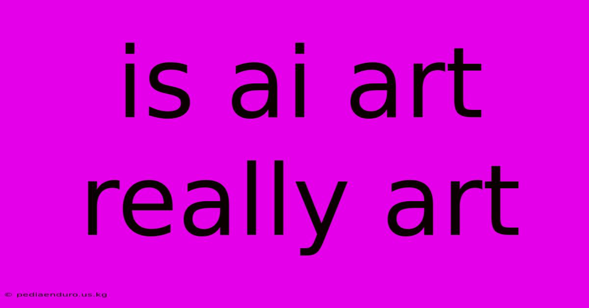 Is Ai Art Really Art