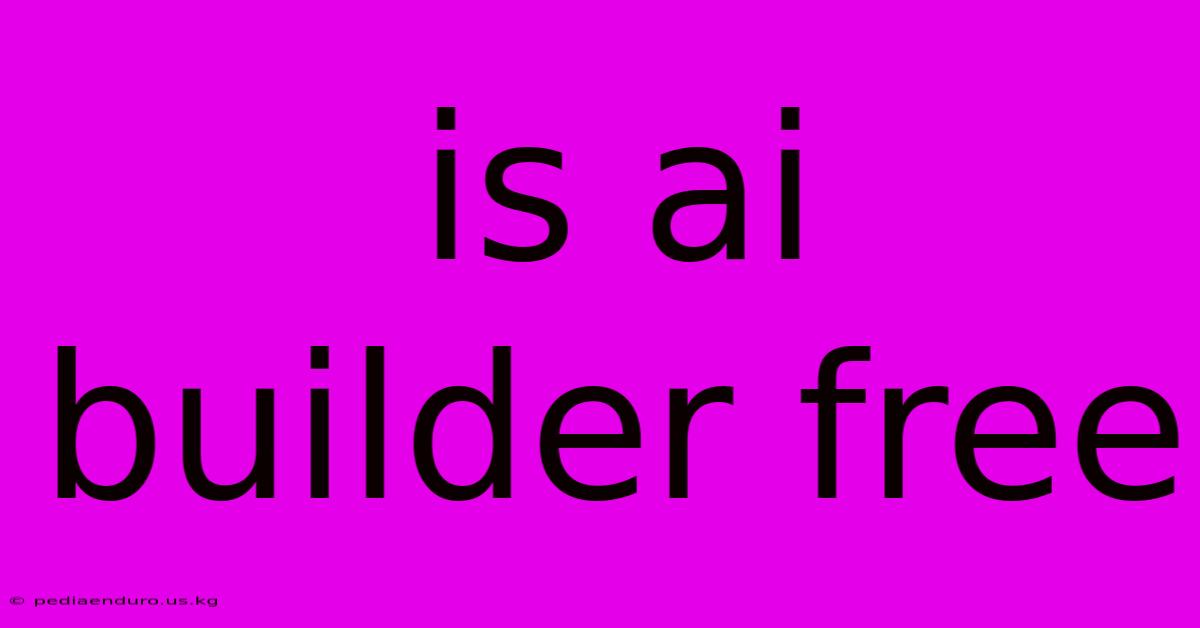 Is Ai Builder Free