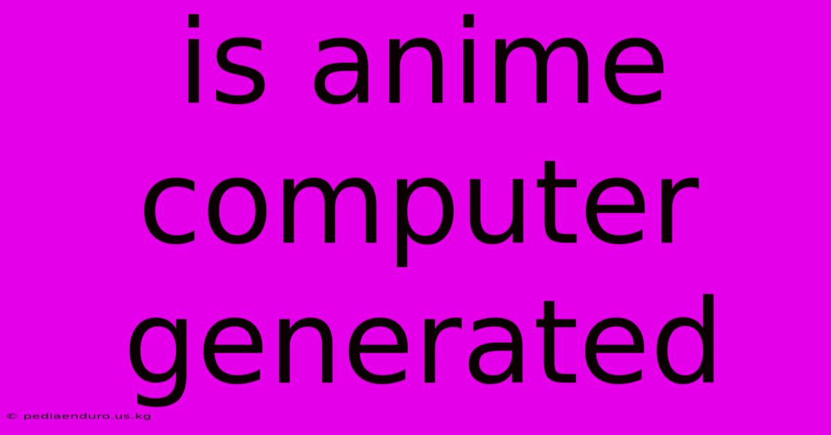 Is Anime Computer Generated