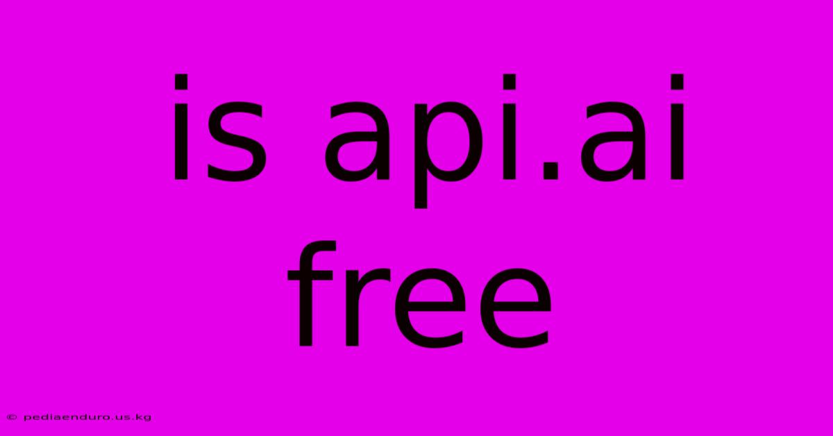 Is Api.ai Free