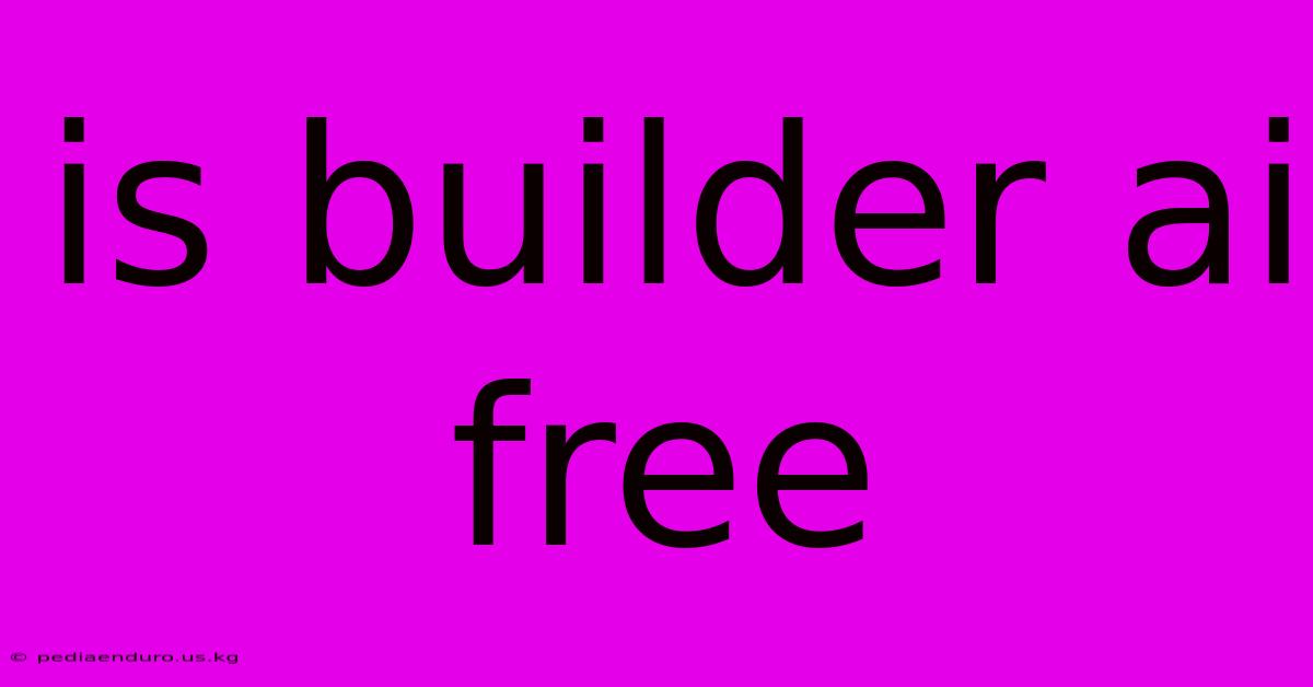 Is Builder Ai Free