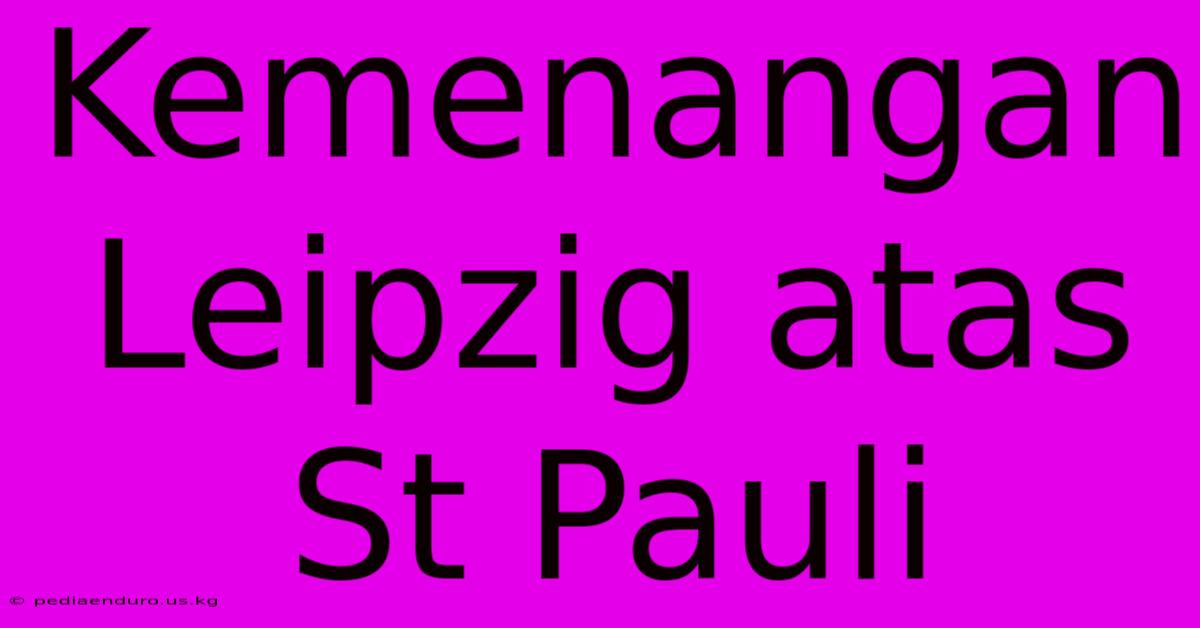 Kemenangan Leipzig Atas St Pauli