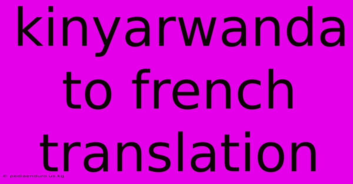 Kinyarwanda To French Translation