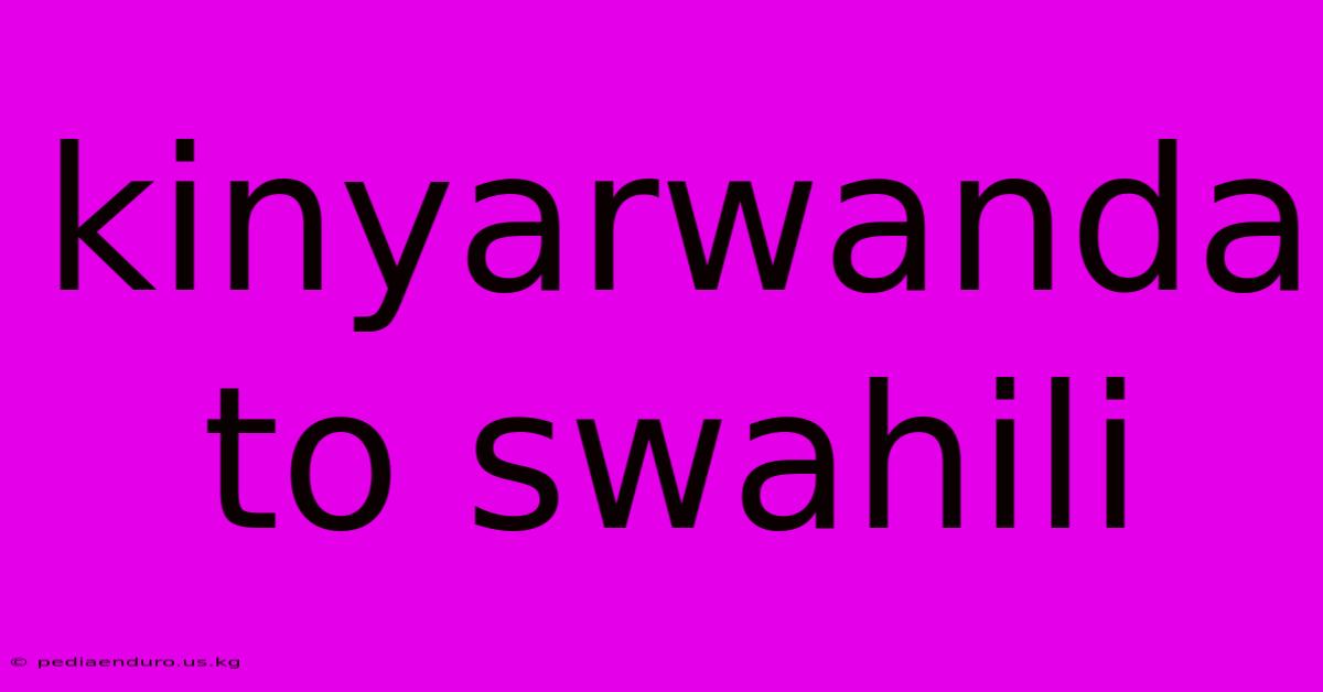 Kinyarwanda To Swahili