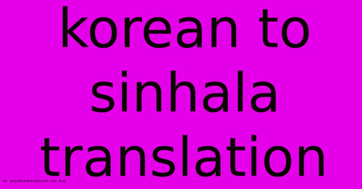 Korean To Sinhala Translation