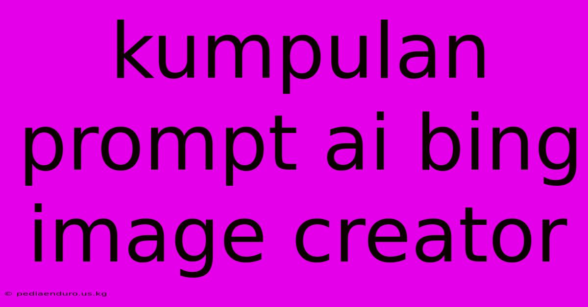 Kumpulan Prompt Ai Bing Image Creator